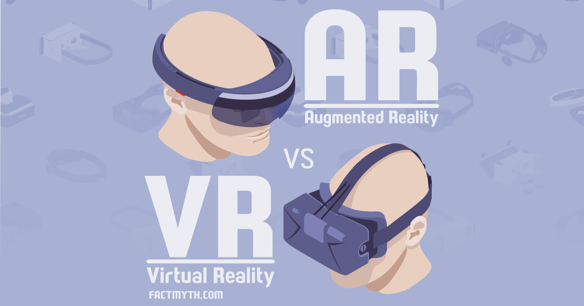 VR is Different than AR Fact or Myth?