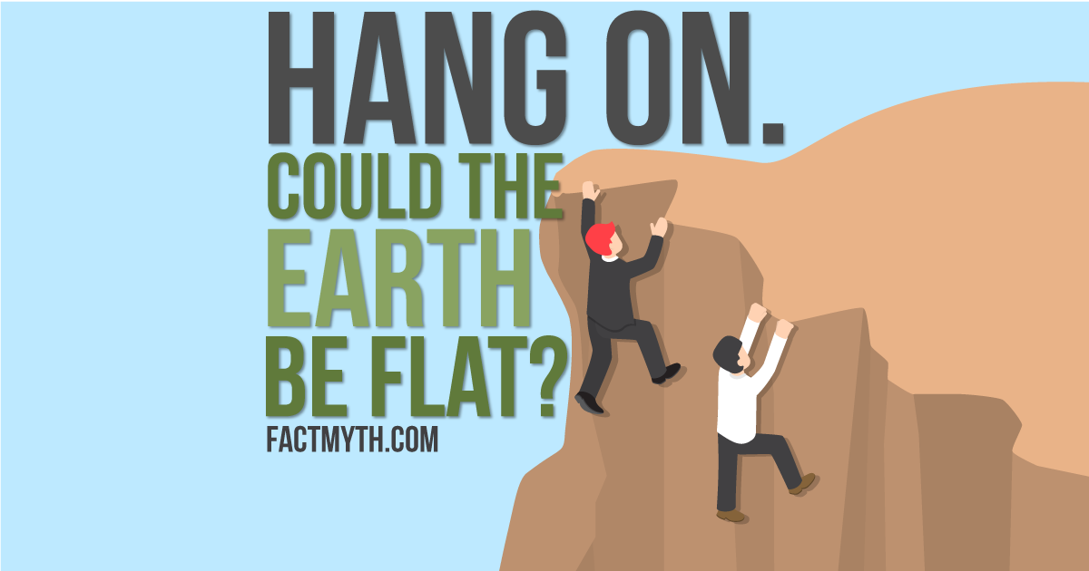 The Earth isn’t Flat