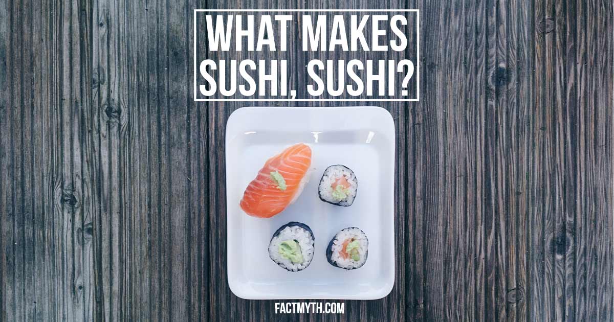 Is Sushi Raw Fish Rolled in Seaweed and Rice?