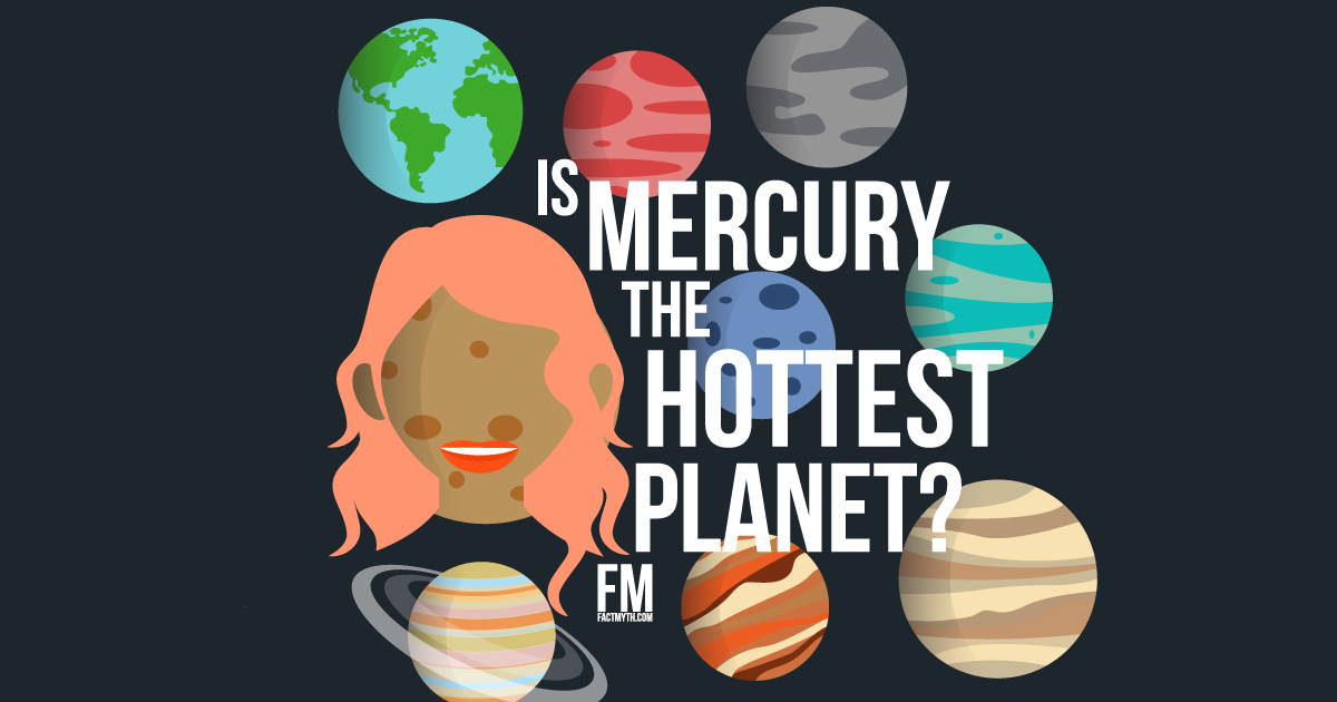 Is Mercury the Hottest Planet?