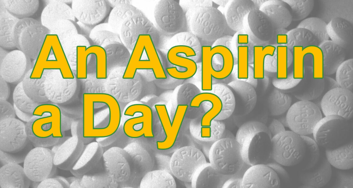 Should You take an aspirin a day?