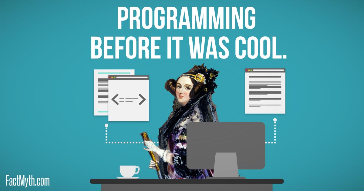 Ada Lovelace Wrote the First Computer Program