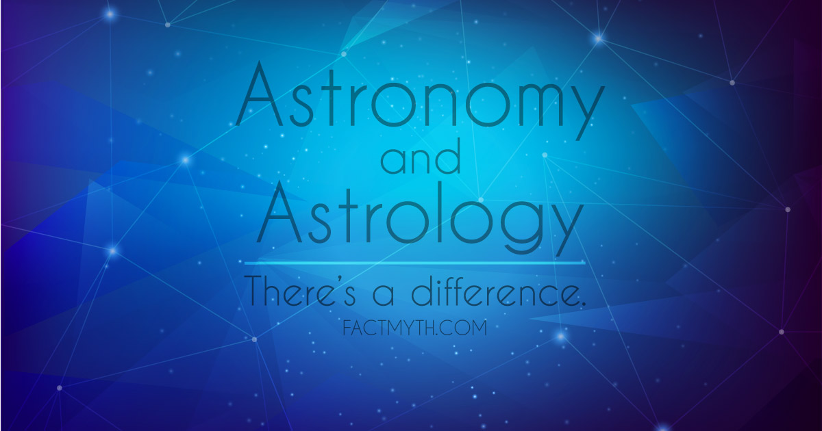 Are Astrology and Astronomy the Same?
