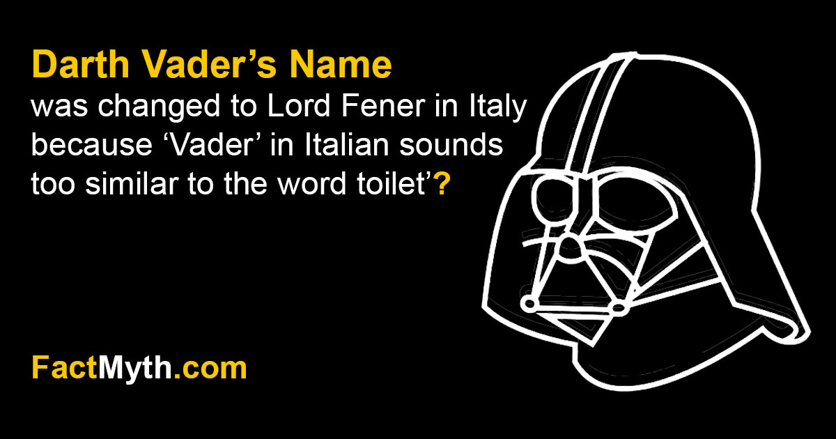 Was Darth Vader’s Name Changed in Italy Because Vader Sounds Like Toilet Bowel in Italian?