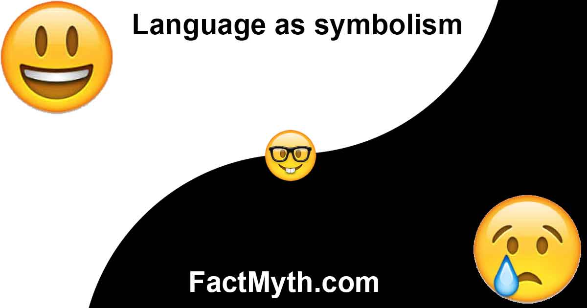 Language is a System of Communication that Uses Symbolism