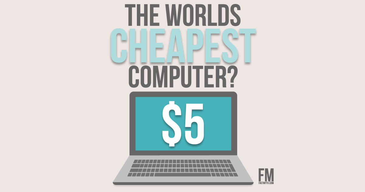 There Is A Computer That Costs 5 Dollars 