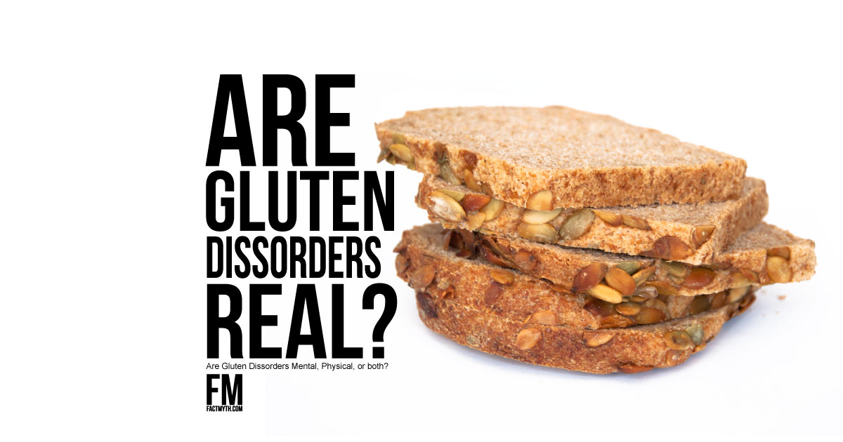 Gluten disorders are real.