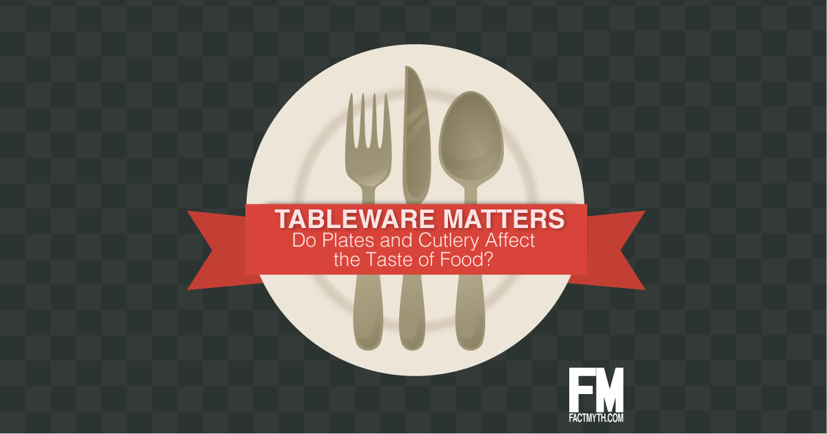Tableware afftects the taste of food