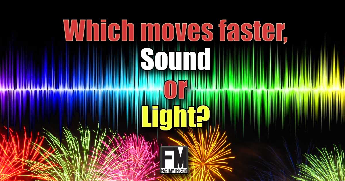 Which moves faster light or sound?